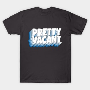 Pretty Vacant. Typography Logo Design T-Shirt